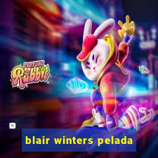 blair winters pelada